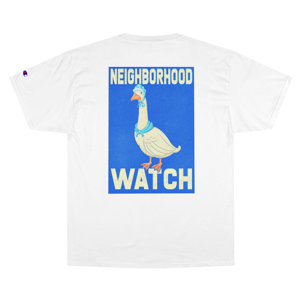 Neighborhood Watch Goose T-Shirt