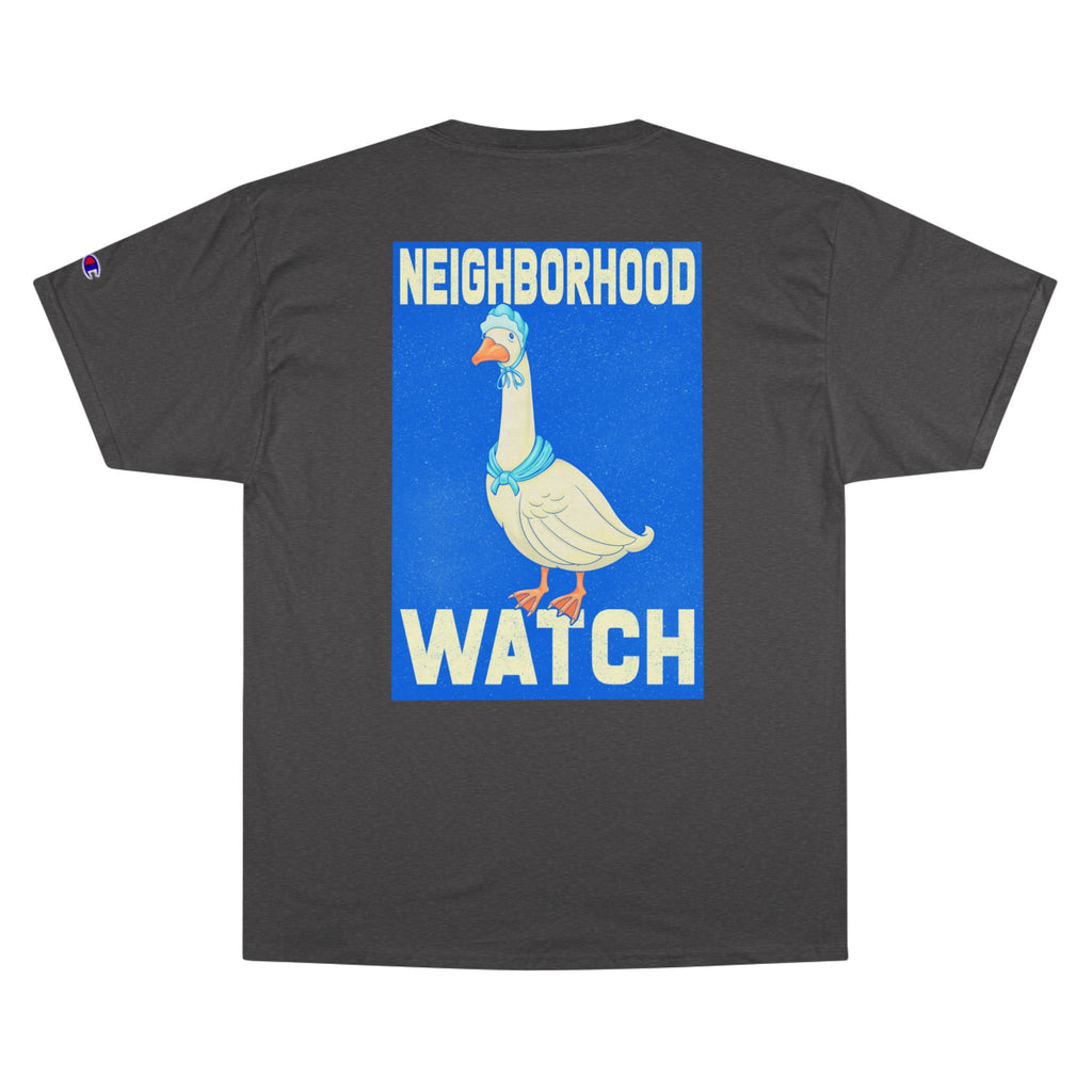 Neighborhood Watch Goose T-Shirt